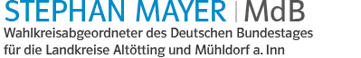 Stephan Mayer, MdB - Wahlkreisabgeordneter des Deutschen Bundestages für die Landkreise Altötting und Mühldorf a. Inn